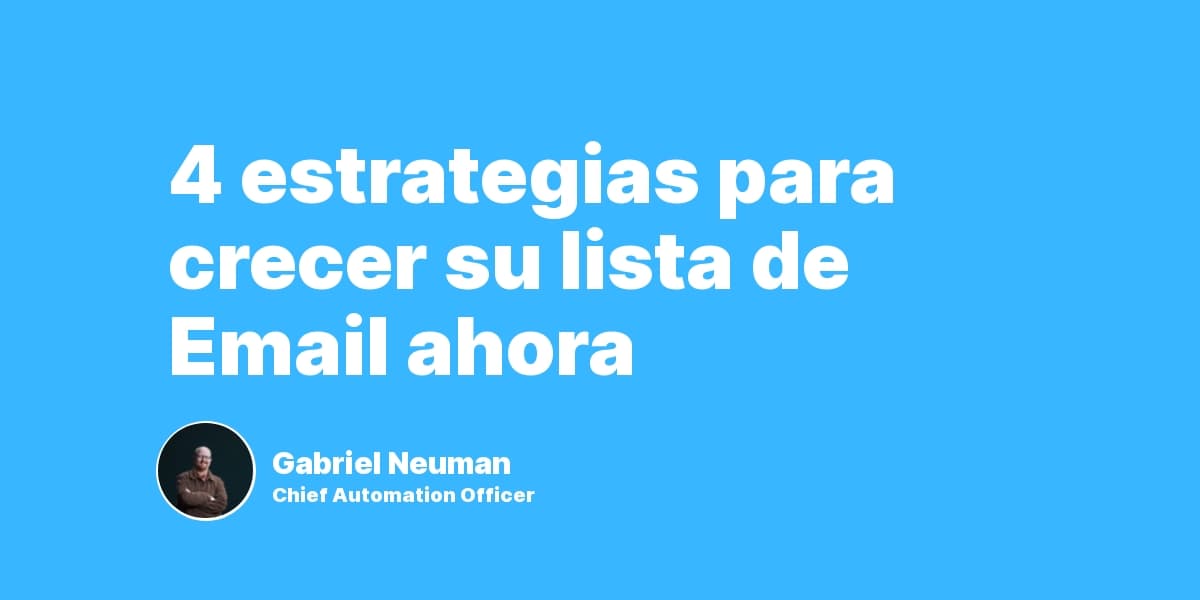 4 estrategias para crecer su lista de Email ahora