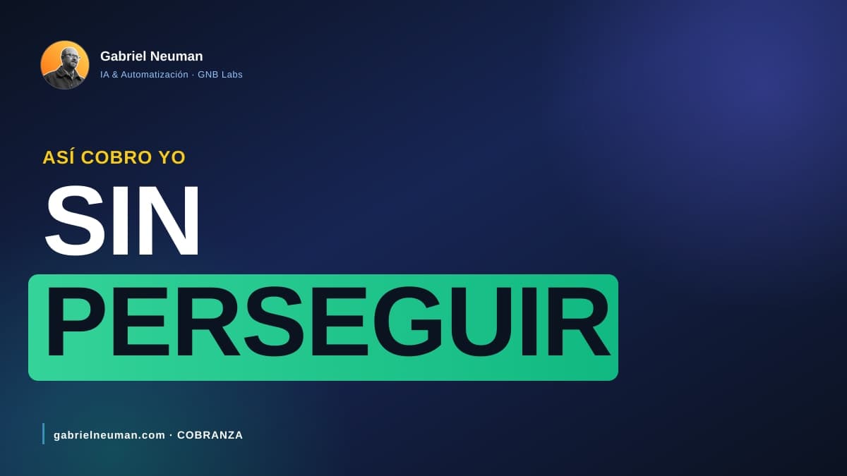 Cómo cobramos en GNB Labs sin perseguir a nadie