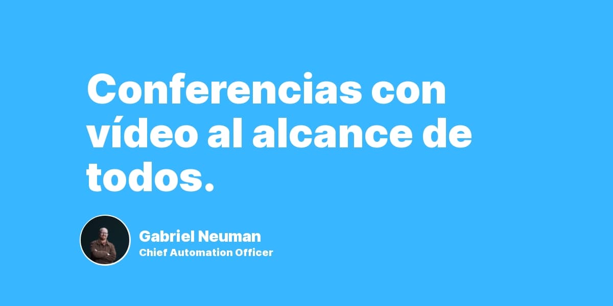 Conferencias con vídeo al alcance de todos.