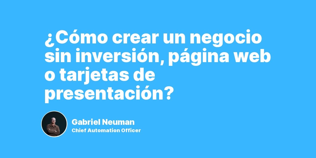 ¿Cómo crear un negocio sin inversión, página web o tarjetas de presentación?