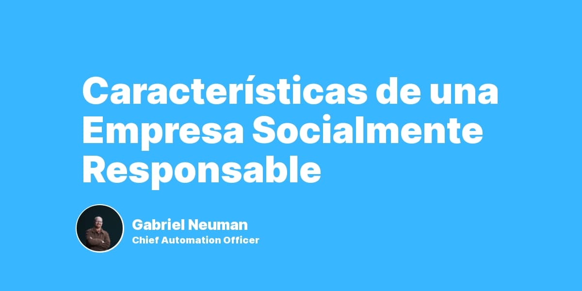 Características de una Empresa Socialmente Responsable