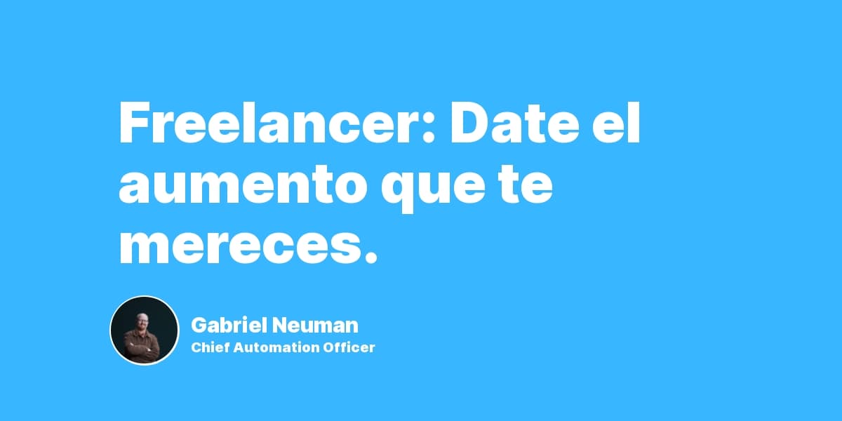 Freelancer: Date el aumento que te mereces.