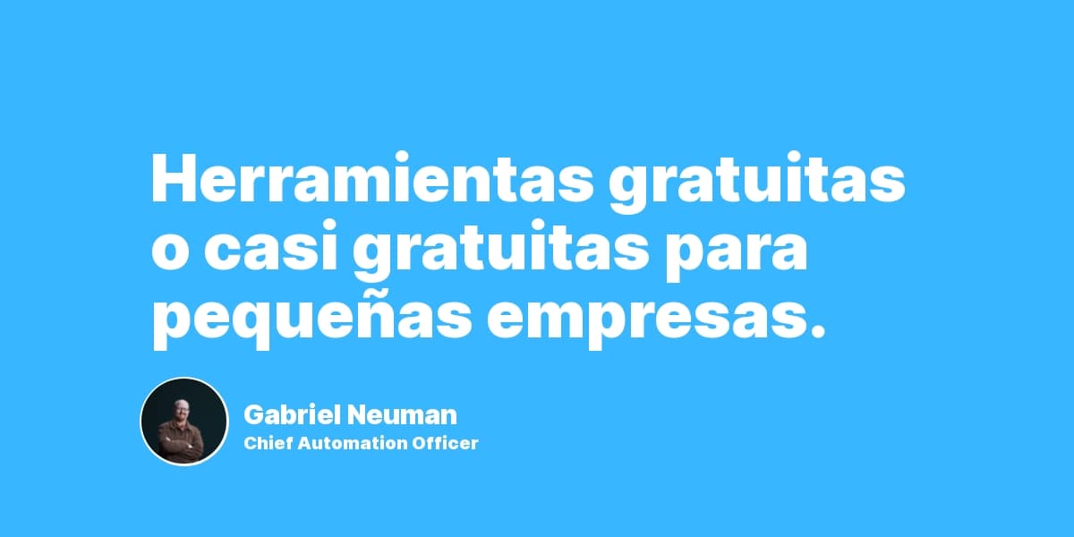 Herramientas gratuitas o casi gratuitas para pequeñas empresas.