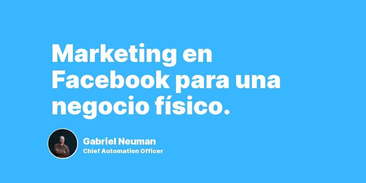 Marketing en Facebook para una negocio físico.