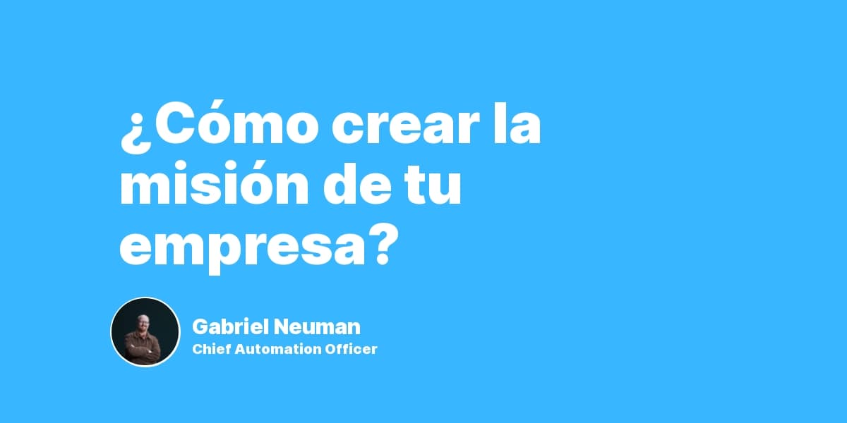 ¿Cómo crear la misión de tu empresa?