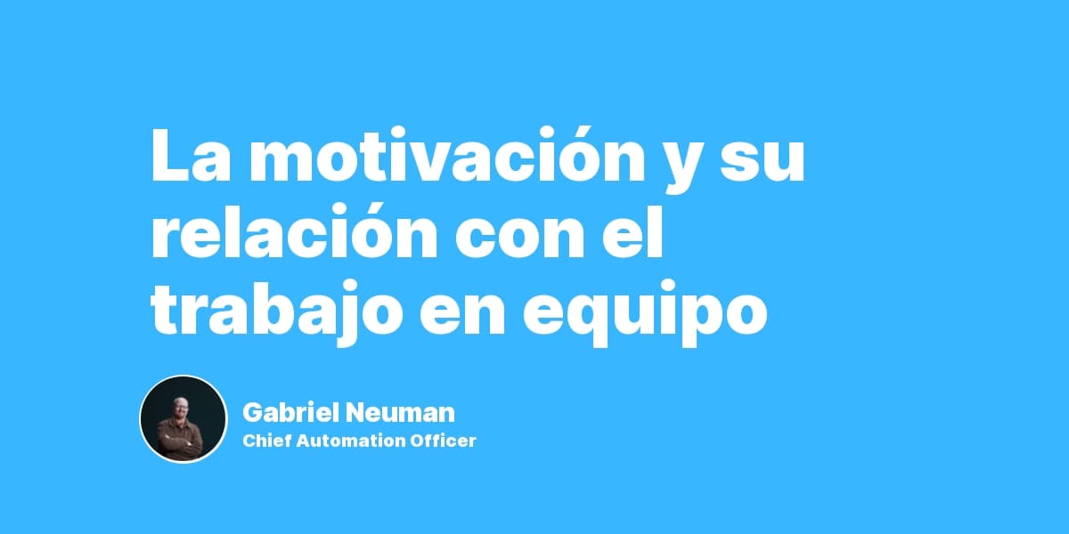 La motivación y su relación con el trabajo en equipo