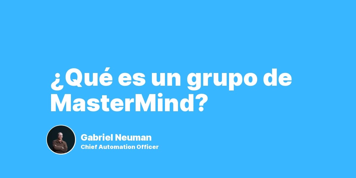 Grupo Mastermind: Qué Es, Cómo Funciona y Cómo Unirte a Uno (2026)