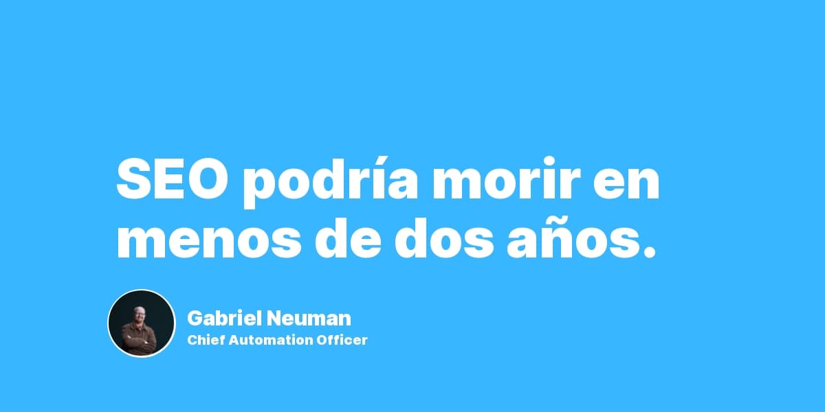 SEO podría morir en menos de dos años.