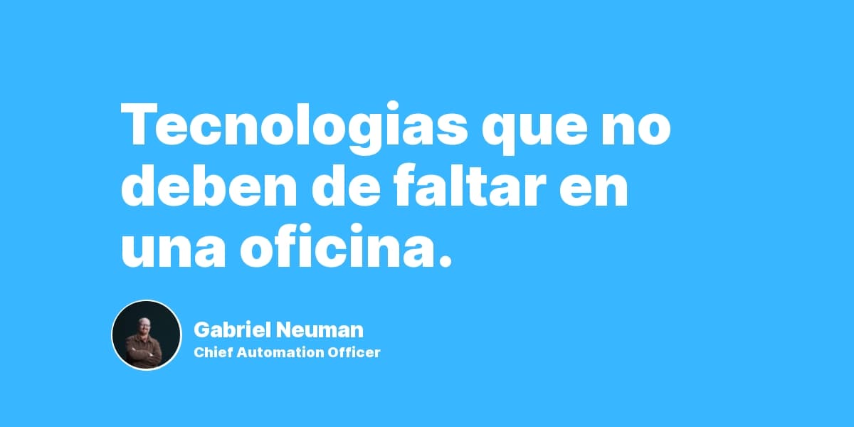 Tecnologias que no deben de faltar en una oficina.
