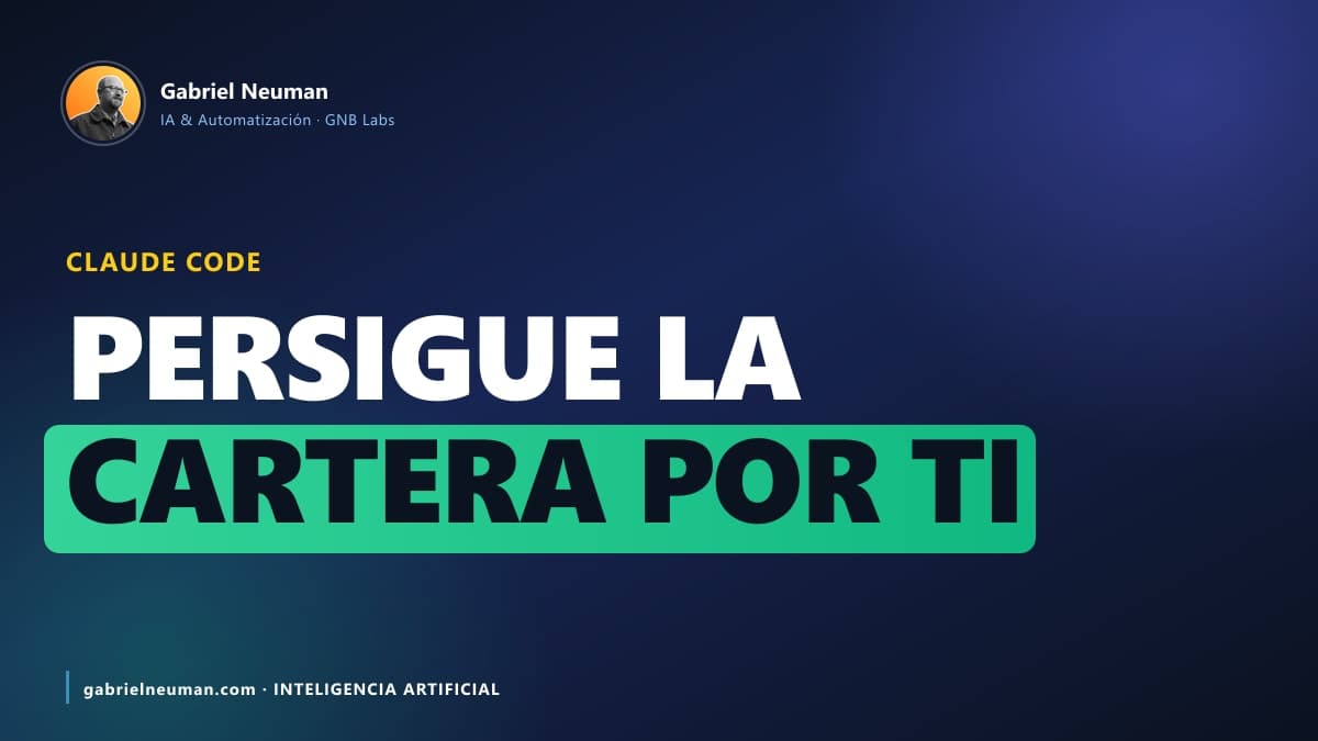 Claude Code para cobranza: el agente que persigue la cartera vencida por ti