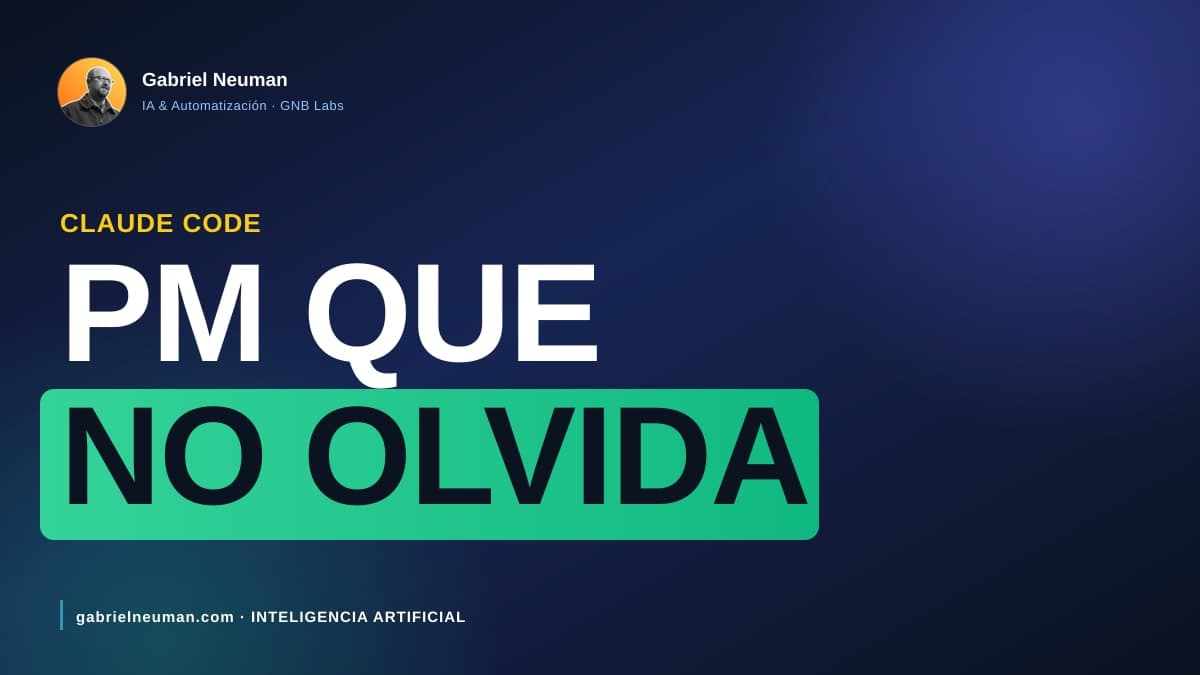 Claude Code para gestión de proyectos: el PM que no se le olvida nada