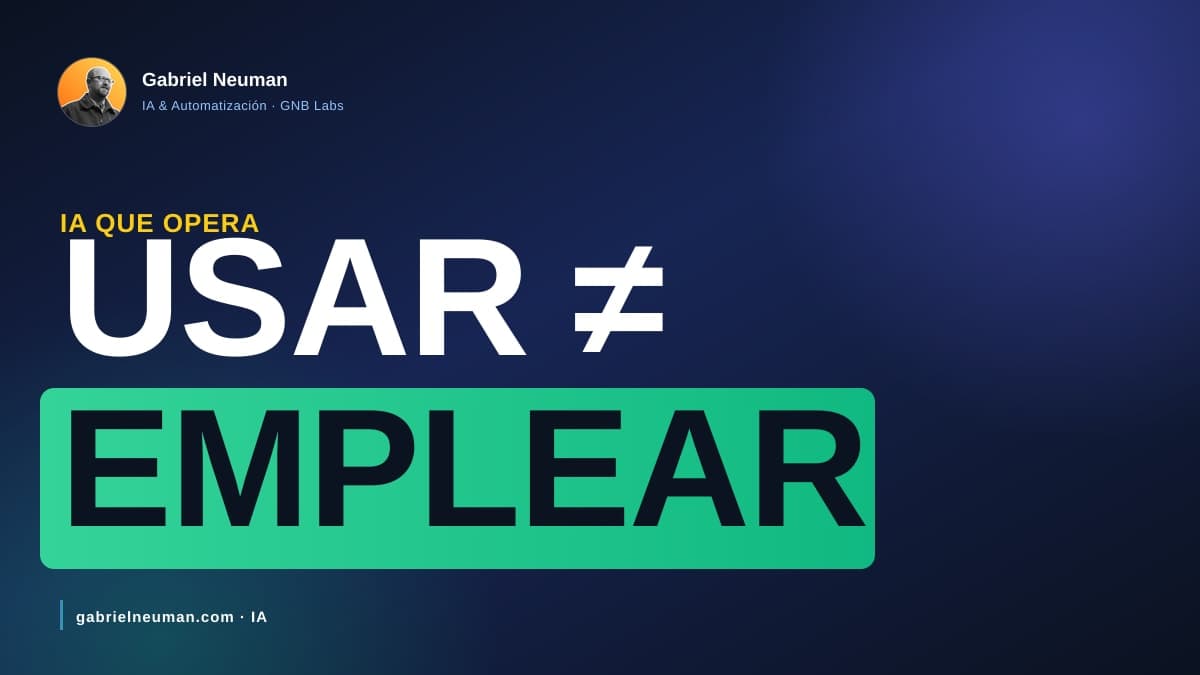 Usar IA vs emplear IA: cómo elegir un sistema que opere por ti