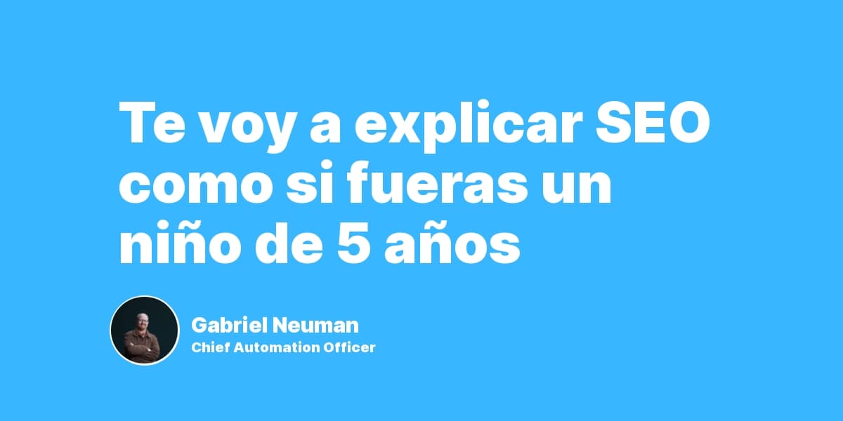 Te voy a explicar SEO como si fueras un niño de 5 años