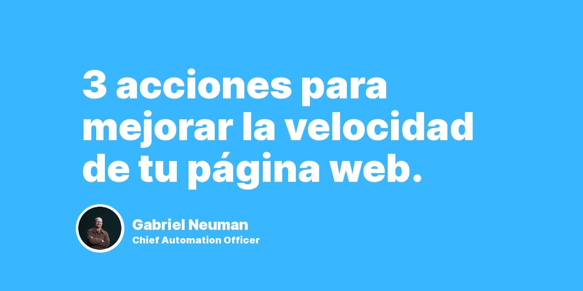 3 acciones para mejorar la velocidad de tu página web
