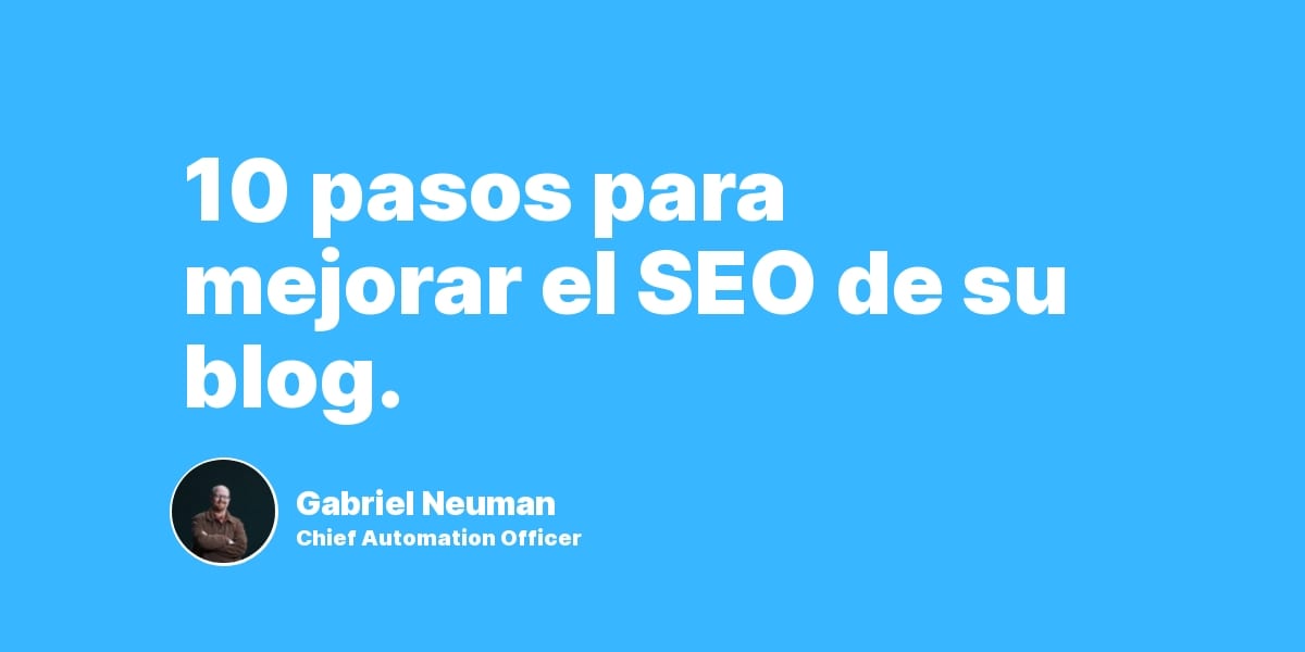Conoce los 10 pasos para mejorar el SEO de tu blog.