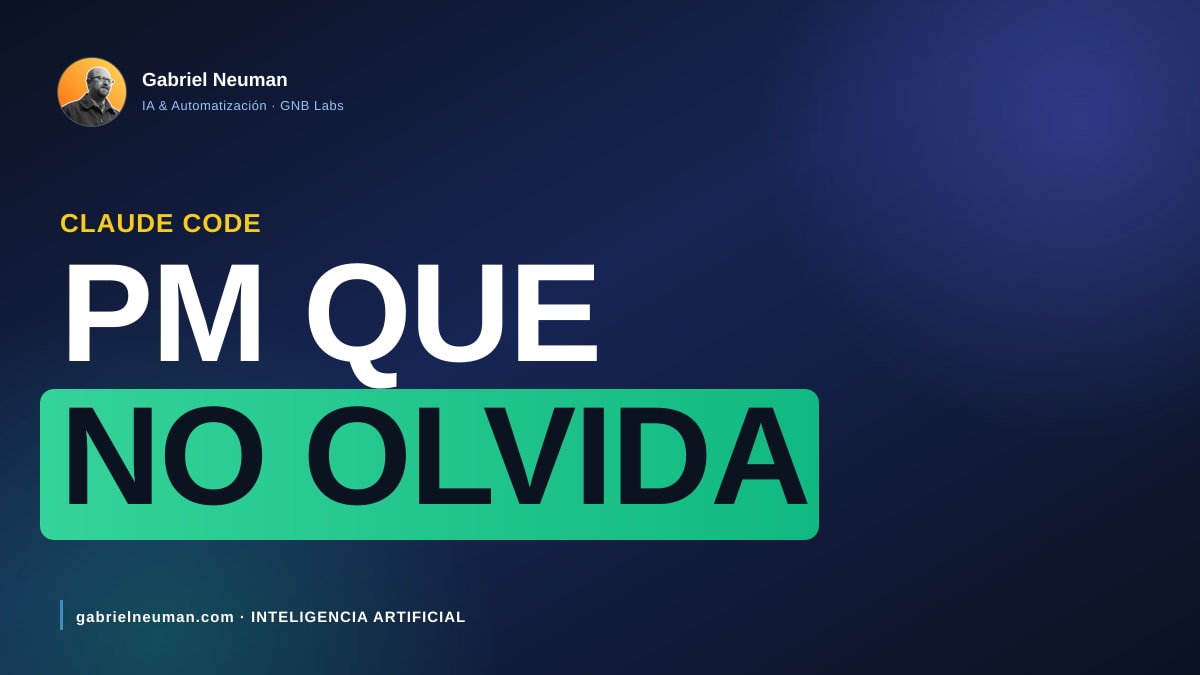 Claude Code para gestión de proyectos: el PM que no se le olvida nada