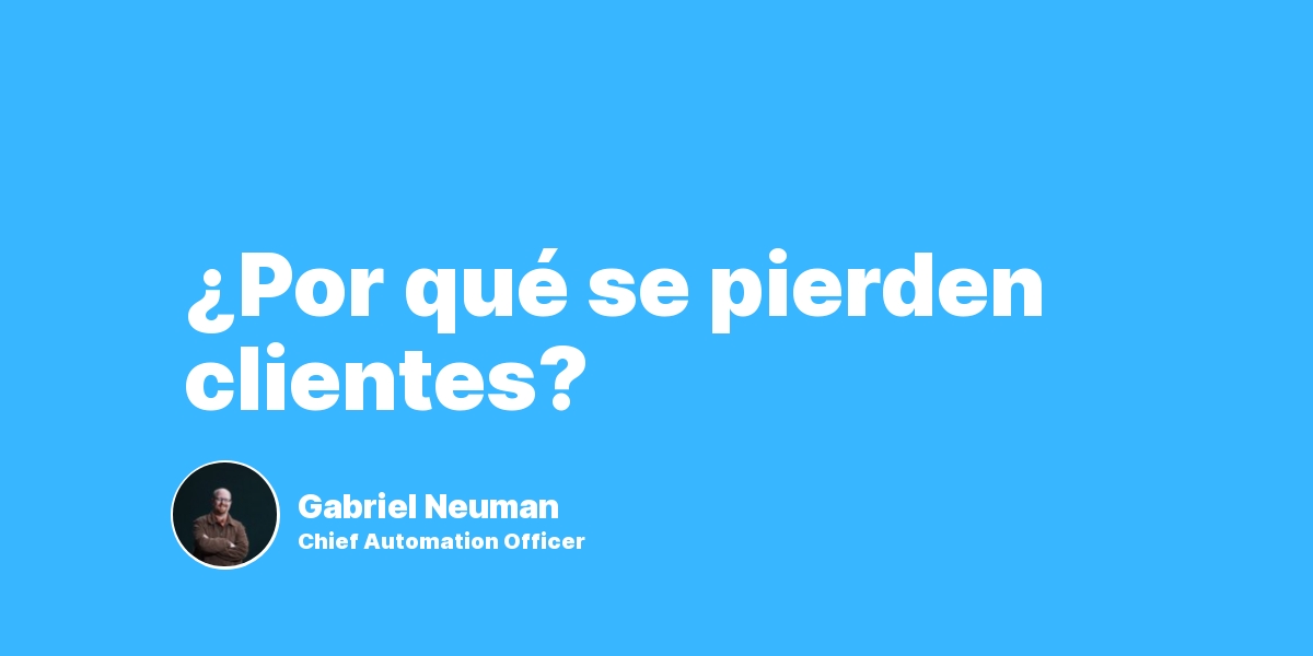 ¿Por qué se pierden clientes?