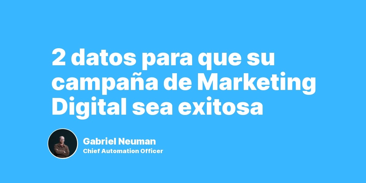 2 datos para que su campaña de Marketing Digital sea exitosa
