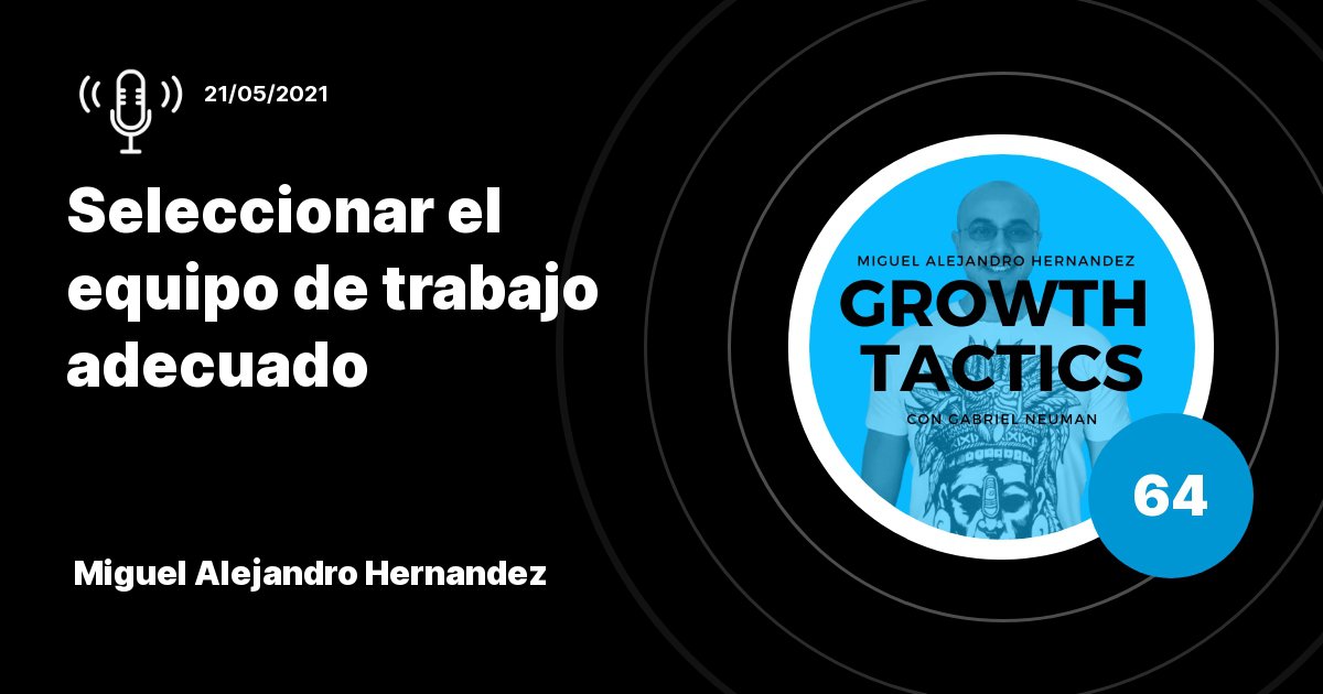 Cómo liderar equipos en una empresa en crecimiento: tu dream team digital | Miguel Alejandro Hernández