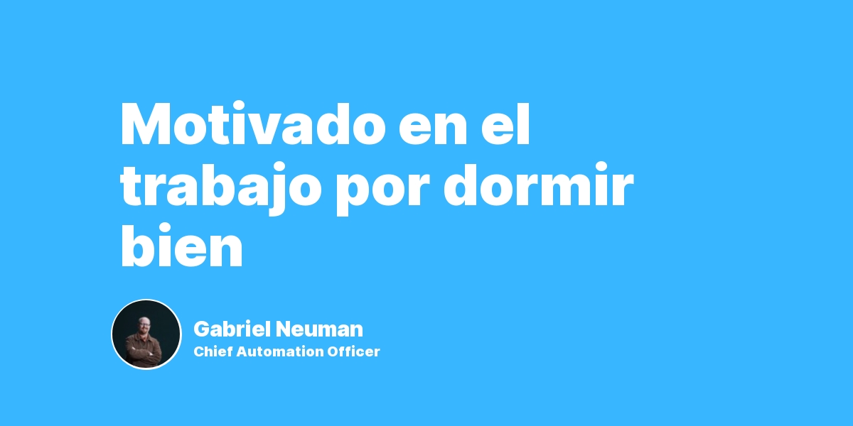 Motivado en el trabajo por dormir bien