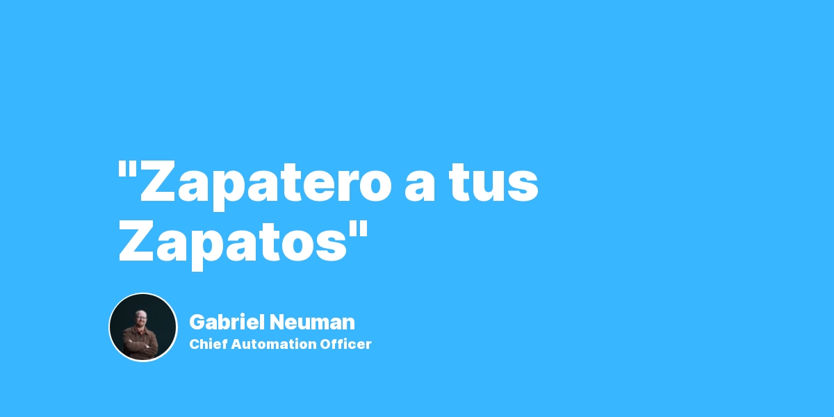 "Zapatero a tus Zapatos"